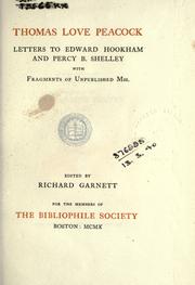 Cover of: Thomas Love Peacock letters to Edward Hookham and Percy B. Shelley, with fragments of unpublished mss. by Thomas Love Peacock, Thomas Love Peacock