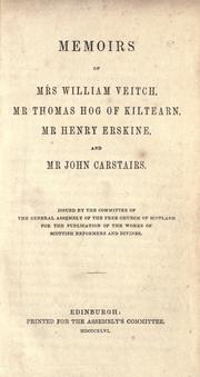 Cover of: Memoirs of Mrs. William Veitch, Mr. Thomas Hog of Kiltearn, Mr. Henry Erskine and Mr. John Carstairs