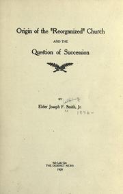 Cover of: Origin of the Reorganized Church and the question of succession by Joseph Fielding Smith