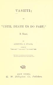 Vashti, or, "Until death us do part" by Augusta J. Evans