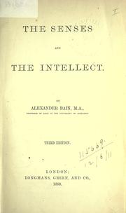 Cover of: The senses and the intellect. by Alexander Bain