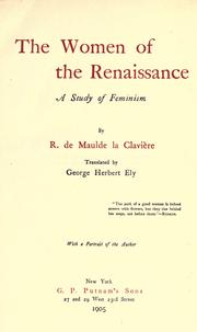 Cover of: The women of the renaissance: a study of feminism