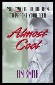 Cover of: Almost Cool: You Can Figure Out How to Parent Your Teen