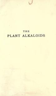 Cover of: The plant alkaloids by Henry, Thomas Anderson, Henry, Thomas Anderson