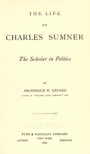 Cover of: The life of Charles Sumner by Archibald Henry Grimké