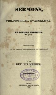 Cover of: Sermons : on philosophical, evangelical, and practical subjects by Eli Meeker
