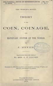 Cover of: The world's money.: Theory of the coin, coinage, and monetary system of the world.