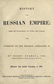 Cover of: History of the Russian empire: from its foundation, by Ruric the pirate, to the accession of the Emperor Alexander II.