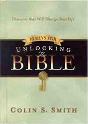Cover of: Ten keys for unlocking the Bible: treasures that will change your life