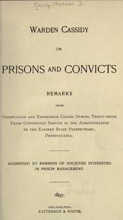 Warden Cassidy on prisons and convicts by Micheal J. Cassidy