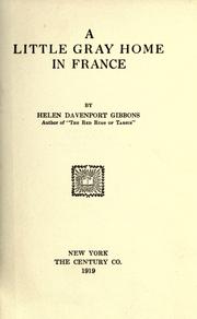 Cover of: A little gray home in France by Helen Davenport Brown Gibbons