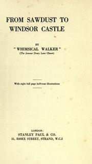Cover of: From sawdust to Windsor castle by Whimsical Walker