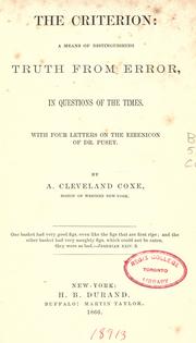 Cover of: The criterion: a means of distinguishing truth from error, in questions of our times : with four letters on the Eirenicon of Dr. Pusey