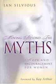Cover of: Moving Beyond the Myths by Jan Silvious