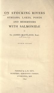 On stocking rivers, streams, lakes, ponds and reservoirs with Salmonidae by James Ramsey Gibson Maitland