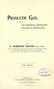 Cover of: Producer gas.: A sketch of the properties, manufacture, and uses of gaseous fuel.