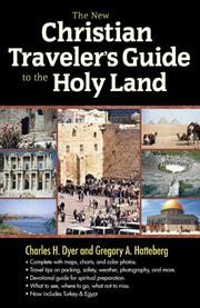 Cover of: The new Christian traveler's guide to the Holy Land by Charles H. Dyer, Charles H. Dyer