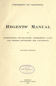 Cover of: Regents' manual of endowments, foundations, agreements, laws, and orders governing the University. by University of California (System). Regents.