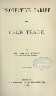 Protective tariff and free trade by Thomas Haines Dudley