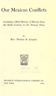 Cover of: Our Mexican conflicts by Gregory, Thomas B.