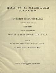 Cover of: Results of the meteorological observations made at the Government Observatory, Madras, during the years 1861-1890. by Madras Observatory (India)