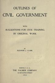 Outlines of civil government with suggestion for civic training by original work by Eleanor Jane Clark