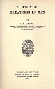 Cover of: A study of greatness in men. by Josephus Nelson Larned, Josephus Nelson Larned