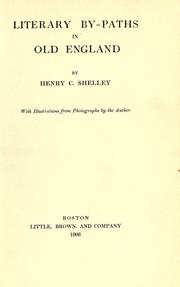 Literary by-paths in old England by Henry C. Shelley