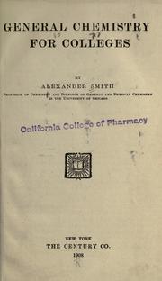 Cover of: General chemistry for colleges by Alexander Smith