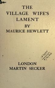 Cover of: The village wife's lament. by Maurice Henry Hewlett