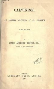 Cover of: Calvinism: an address delivered at St. Andrew's, March 17, 1871.