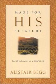 Cover of: Made For His Pleasure by Alistair Begg, Alistair Begg