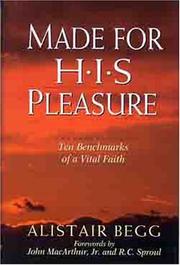 Cover of: Made for His pleasure: ten benchmarks of a vital faith
