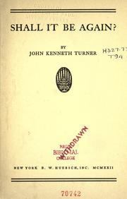 Cover of: Shall it be again? by John Kenneth Turner, John Kenneth Turner