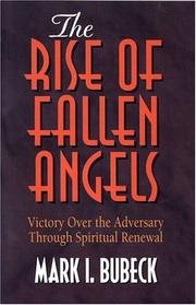 Cover of: The rise of fallen angels: victory over the adversary through spiritual renewal