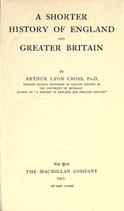 Cover of: A shorter history of England and greater Britain by Arthur Lyon Cross