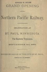 Cover of: Grand opening of the Northern Pacific Railway: celebration at St. Paul, Minnesota, the eastern terminus, September 3rd, 1883