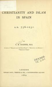 Cover of: Christianity and Islam in Spain, A.D. 756-1031. by Charles Reginald Haines, C. R. Haines, Charles Reginald Haines