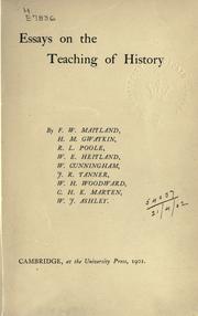 Cover of: Essays on the teaching of history by by F.W. Maitland [and others]