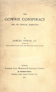 Cover of: The Gowrie conspiracy and its official narrative by Cowan, Samuel, Cowan, Samuel