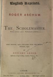 Cover of: The scholemaster. by Roger Ascham