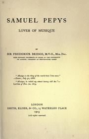 Cover of: Samuel Pepys, lover of musique. by Bridge, Frederick Sir, Bridge, Frederick Sir