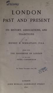 Cover of: London, past and present: its history, associations, and traditions.