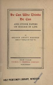 Cover of: He can who thinks he can, and other papers on success in life by Orison Swett Marden