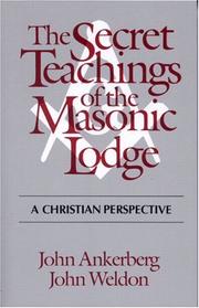 Cover of: The secret teachings of the Masonic Lodge | John Ankerberg