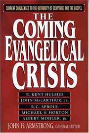Cover of: The Coming Evangelical Crisis: Current Challenges to Authority of Scripture and the Gospel