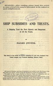 Cover of: Ship subsidies and trusts.: A shipping trust the most gigantic and dangerous of all trusts.
