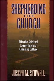Cover of: Shepherding the Church: effective spiritual leadership in a changing culture