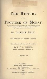 Cover of: The history of the Province of Moray by Shaw, Lachlan, Shaw, Lachlan