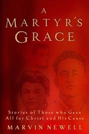 Cover of: A Martyr's Grace: Stories of Those Who Gave All For Christ and His Cause
